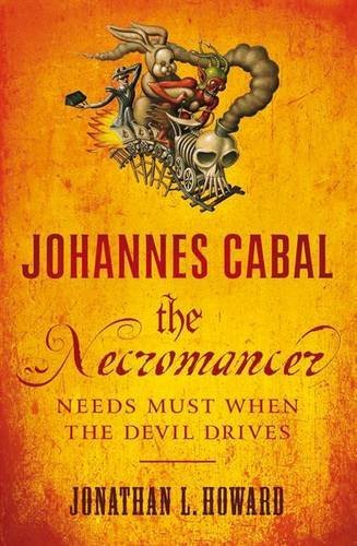 Johannes Cabal the Necromancer by Johanthan L. Howard